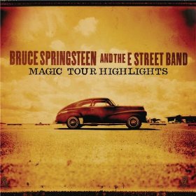 Bruce Springsteen - Magic Tour Highlights
