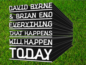 David Byrne - Everything That Happens Will Happen Today