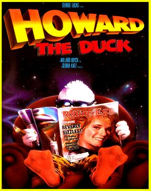 Howard the Duck, yo!